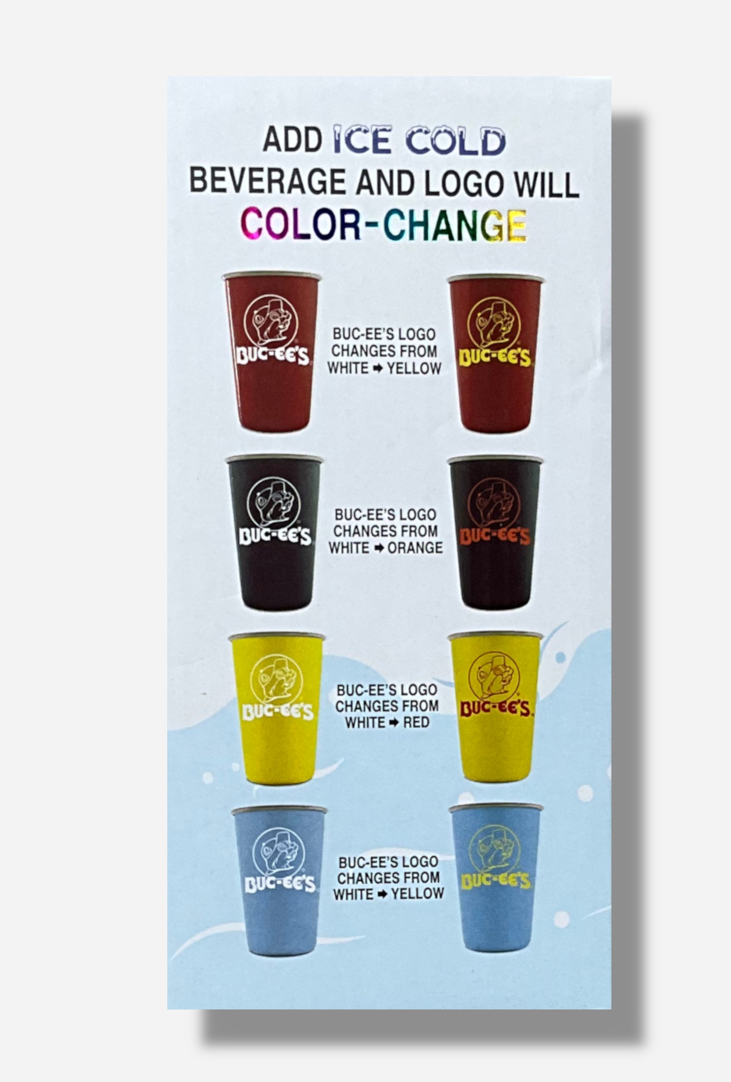 A picture of a small, light blue box that reads ADD ICE COLD BEVERAGE AND LOGO WILL COLOR-CHANGE. Underneath that are pictures of four pairs of pint glasses - each pair showing the same glass with a color change from ambient->cold temperatures. From top to bottom: 1) red background, white->yellow, 2) black background, white->red, 3) yellow background, white->red, and 4) blue background, white->yellow